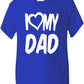 I Love My Dad T-Shirt