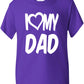 I Love My Dad T-Shirt