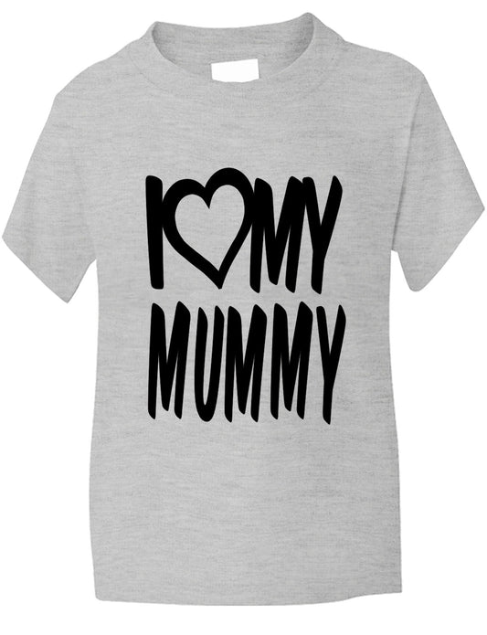 I Love MY Mummy T-Shirt