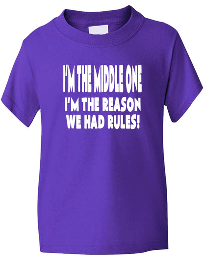 I'm The Middle One The Reason We Had Rules Kids T-Shirt