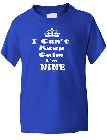 Keep Calm I'm Nine Kids T-Shirt