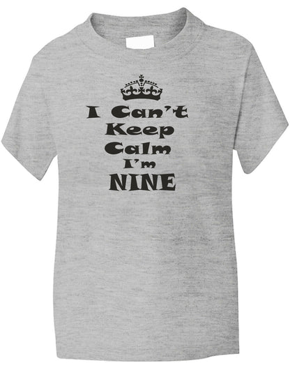 Keep Calm I'm Nine Kids T-Shirt