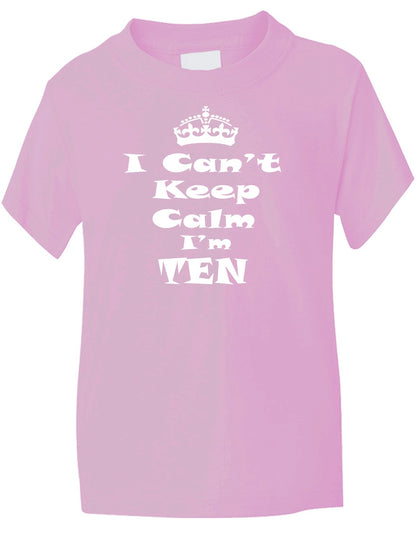 Keep Calm I'm Ten Kids T-Shirt