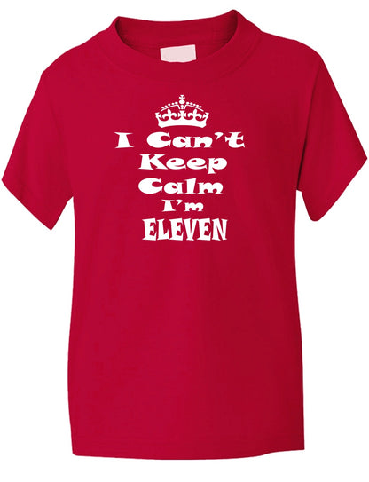 Keep Calm I'm Eleven Kids T-Shirt