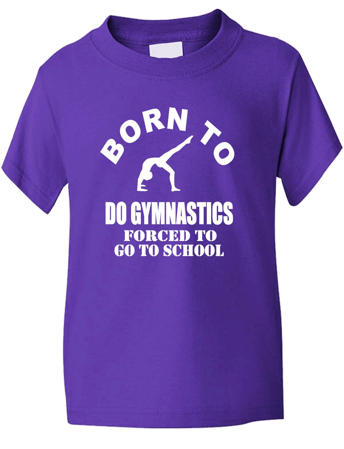 Born to Do Gymnastics Forced To Go To School Kids T-Shirt
