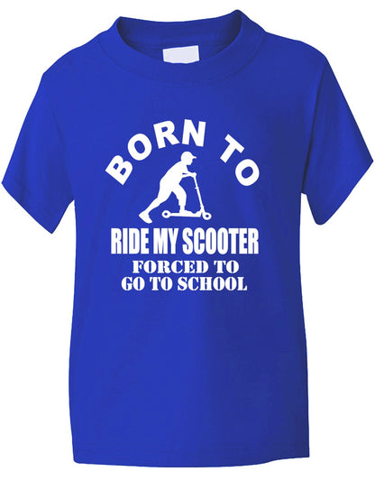 Born to Ride My Scooter Forced To Go To School Kids T-Shirt