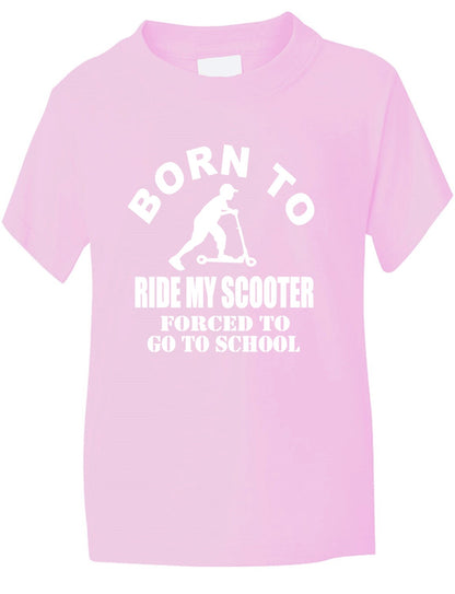 Born to Ride My Scooter Forced To Go To School Kids T-Shirt