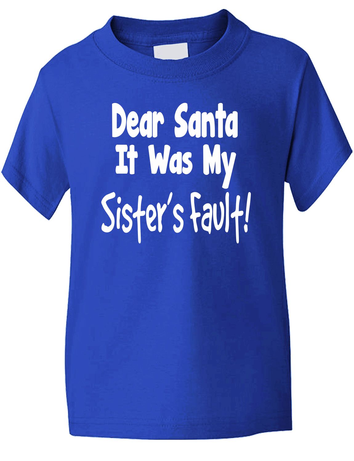 Dear Santa Its Sister's Fault Christmas Xmas T-Shirt