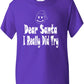 Dear Santa I Really Did Try Father Christmas T-Shirt