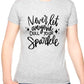 Never Let Anyone Dull Sparkle Mental Health Self Love Womens T-Shirt Funny Tee Ladies
