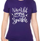 Never Let Anyone Dull Sparkle Mental Health Self Love Womens T-Shirt Funny Tee Ladies