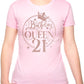 Birthday Queen 21 Ladies Fit T-Shirt 21st Birthday Gift Womens Tee In Rose Gold