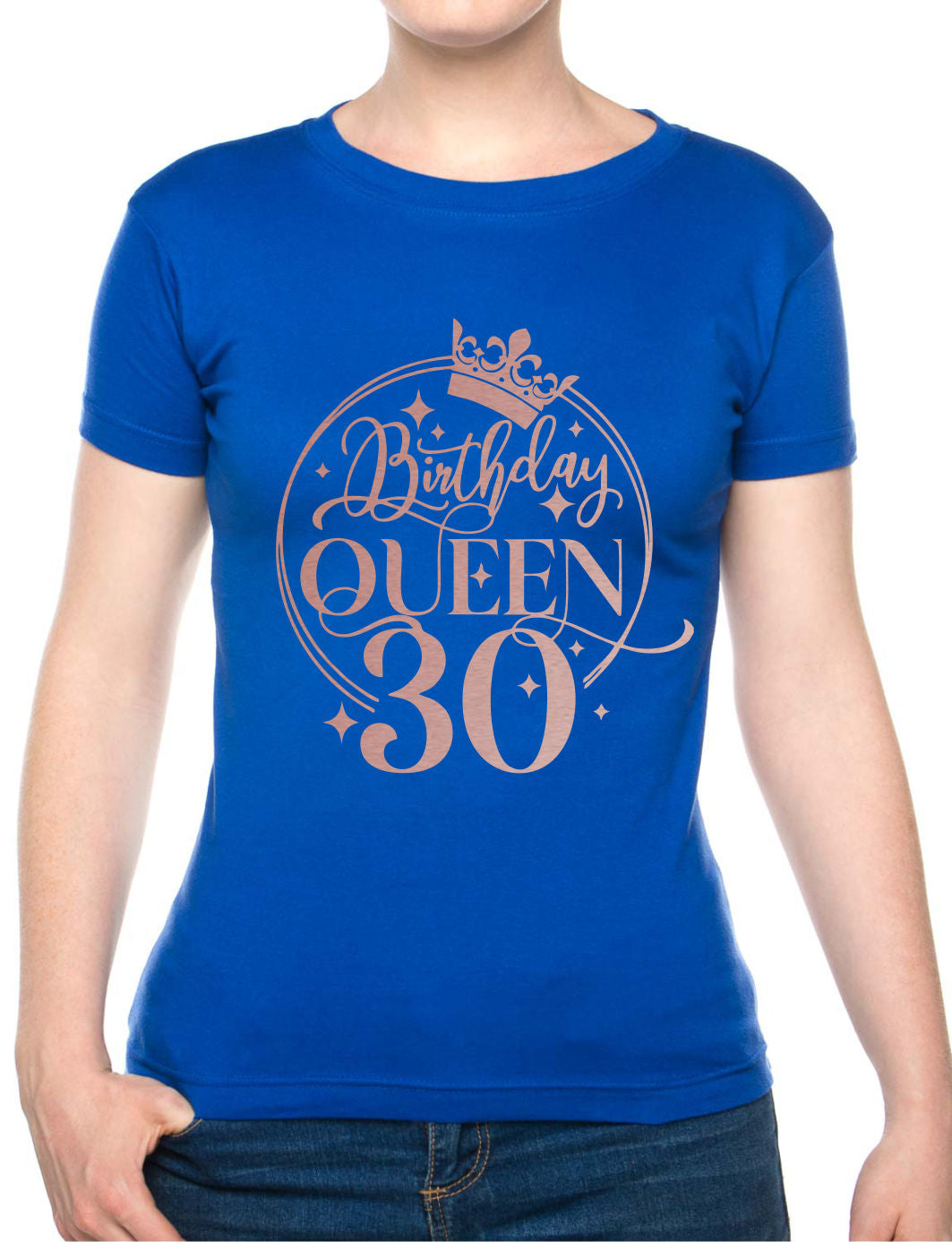 Birthday Queen 30 Ladies Fit T-Shirt 30th Birthday Gift Womens Tee In Rose Gold