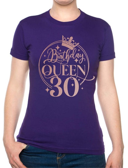 Birthday Queen 30 Ladies Fit T-Shirt 30th Birthday Gift Womens Tee In Rose Gold