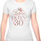 Birthday Queen 30 Ladies Fit T-Shirt 30th Birthday Gift Womens Tee In Rose Gold
