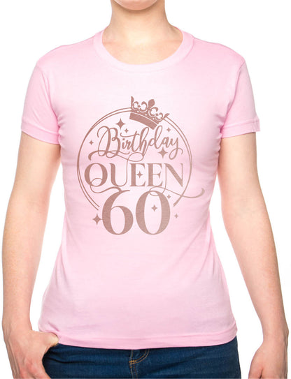 Birthday Queen 60 Ladies Fit T-Shirt 60th Birthday Gift Womens Tee In Rose Gold