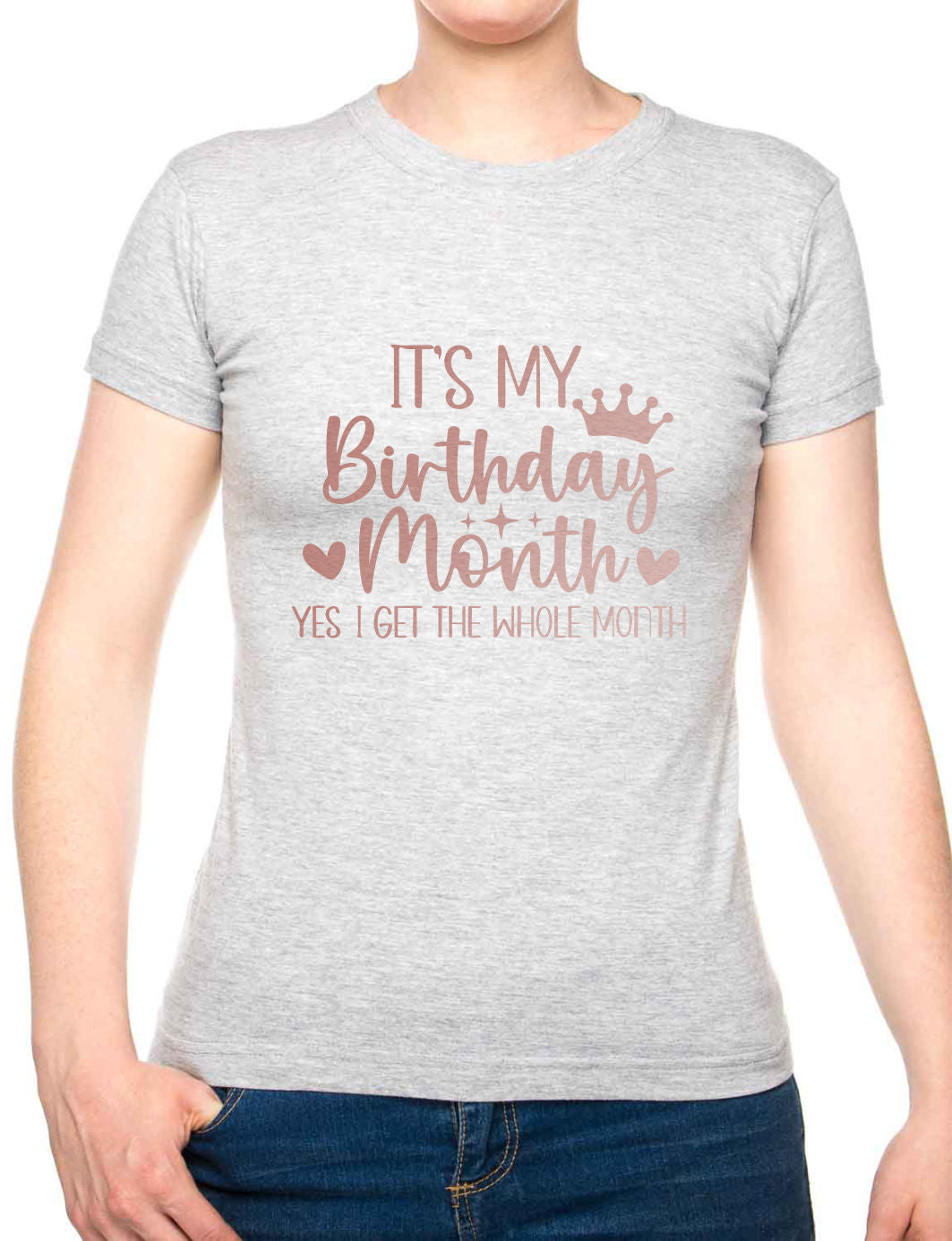 It's My Birthday Month Ladies T-Shirt Birthday Gift Womens Tee In Rose Gold