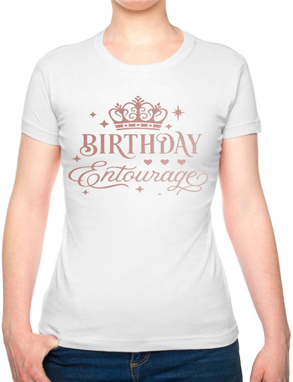 Birthday Entourage Ladies T-Shirt Birthday Gift Womens Tee In Rose Gold