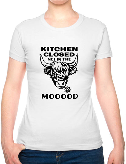 Kitchen Closed Not In The Mood Womens T-Shirt Funny Birthday Tee Ladies
