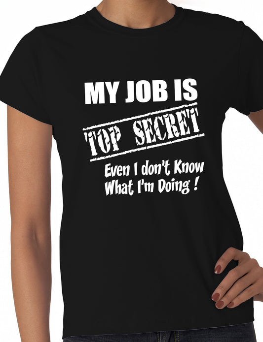 My Job Is Top Secret Ladies T-shirt