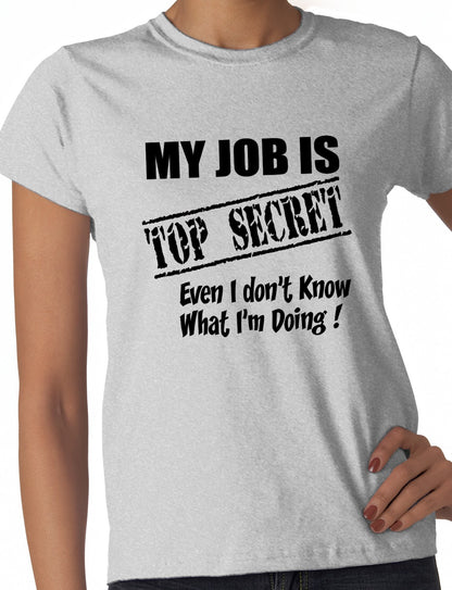 My Job Is Top Secret Ladies T-shirt