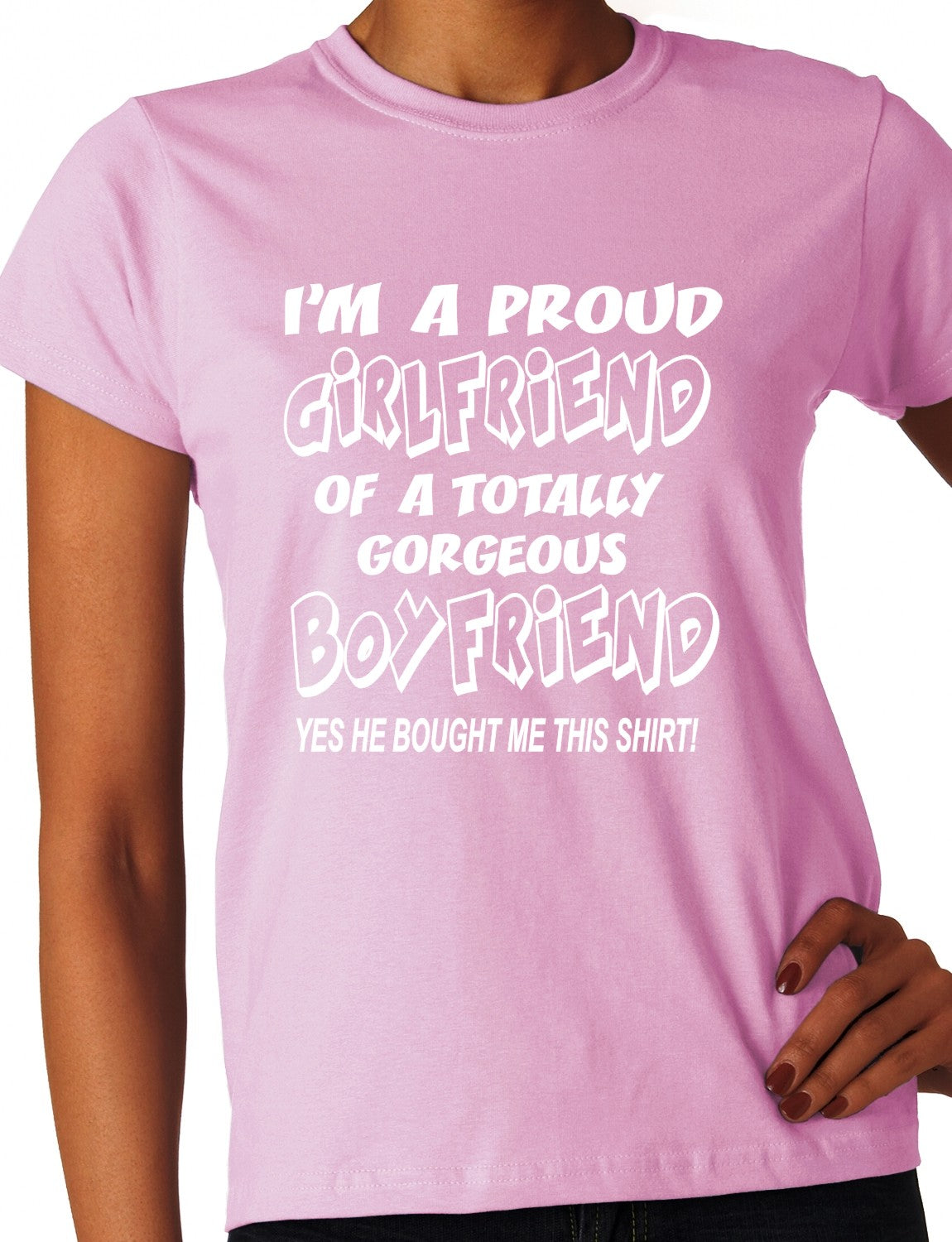 I'm A Proud Girlfriend Of Gorgeous Boyfriend Ladies T-shirt