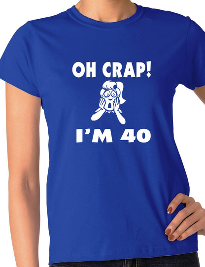 Oh Crap I'm 40 Birthday Ladies Gift T-Shirt