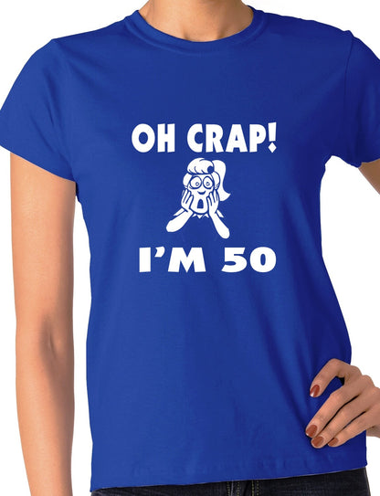 Oh Crap I'm 50 Birthday Ladies Gift T-Shirt