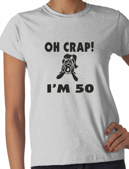 Oh Crap I'm 50 Birthday Ladies Gift T-Shirt