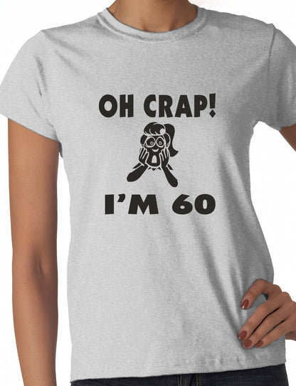 Oh Crap I'm 60 Birthday Ladies Gift T-Shirt