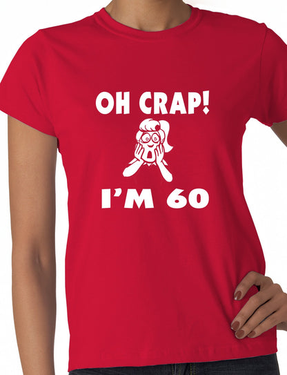 Oh Crap I'm 60 Birthday Ladies Gift T-Shirt