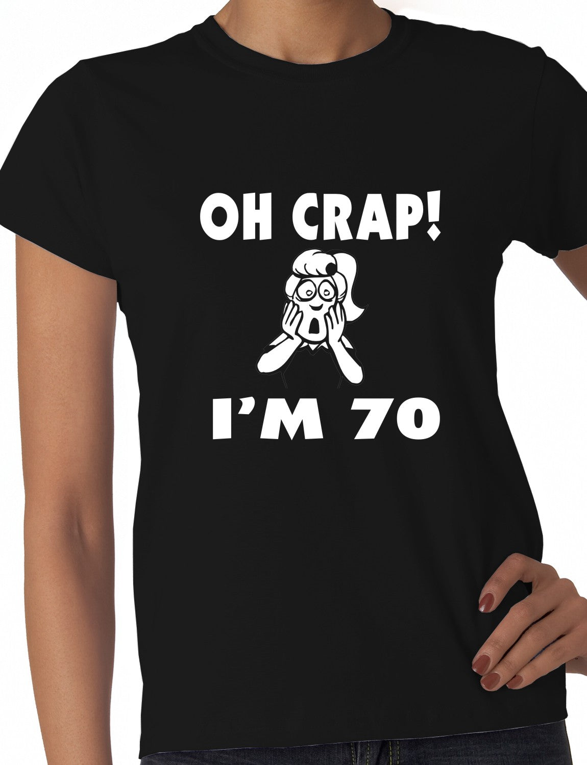 Oh Crap I'm 70 Birthday Ladies Gift T-Shirt