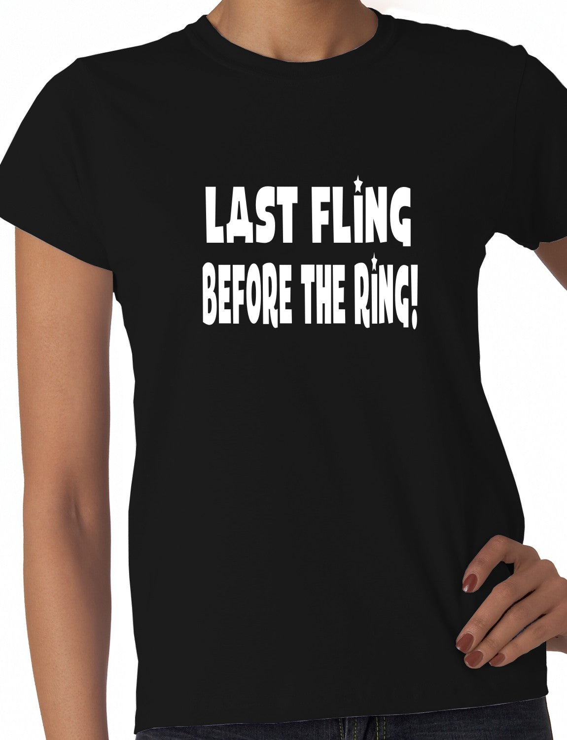 Last Fling Before the Ring Ladies T-Shirt