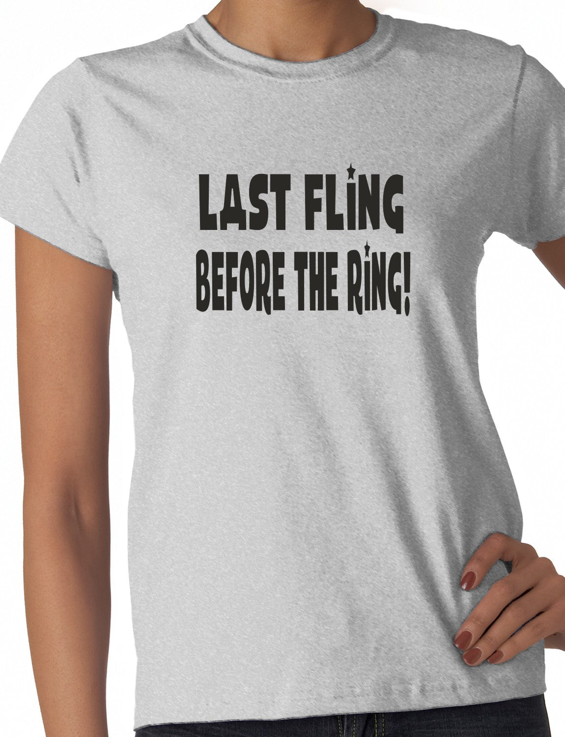 Last Fling Before the Ring Ladies T-Shirt
