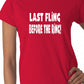 Last Fling Before the Ring Ladies T-Shirt