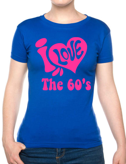 I Love the 60's Sixties Music Ladies T-Shirt