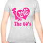 I Love the 60's Sixties Music Ladies T-Shirt