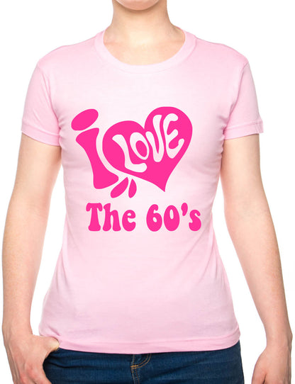 I Love the 60's Sixties Music Ladies T-Shirt