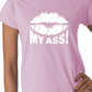 Kiss My Ass Ladies T Shirt