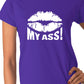 Kiss My Ass Ladies T Shirt