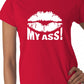 Kiss My Ass Ladies T Shirt