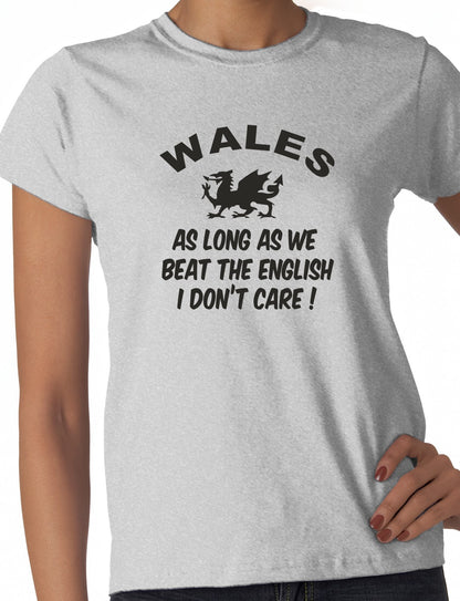 Wales As Long As We Beat English Rugby Ladies T-Shirt
