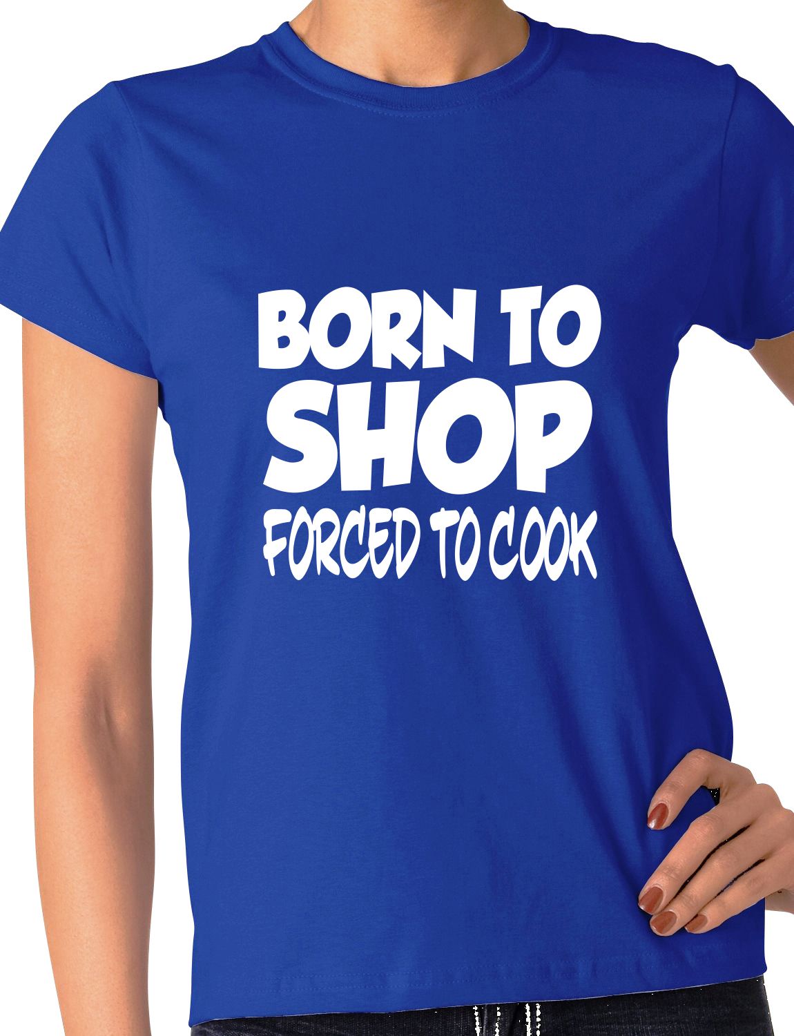 Born To Shop Forced To Cook Gift Ladies T Shirt