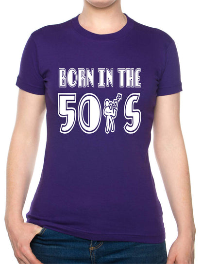 Born In The 50's Fifties Birthday Funny Ladies T Shirt