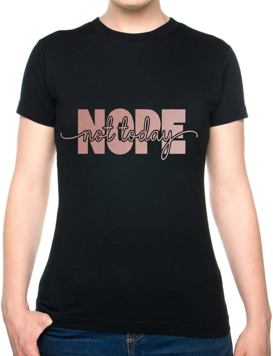 Nope Not Today Metal Awareness Self Love Womens T-Shirt Tee Ladies