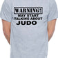 Warning May Talk About Judo Martial Arts Karate Mens T-Shirt