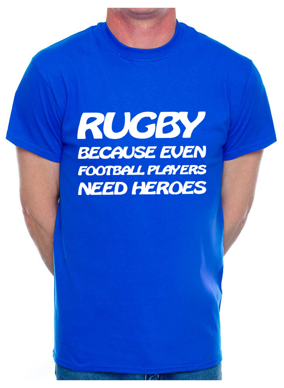 Rugby Because Footballers Need Heroes Rugby Leage Gift Mens T-Shirt
