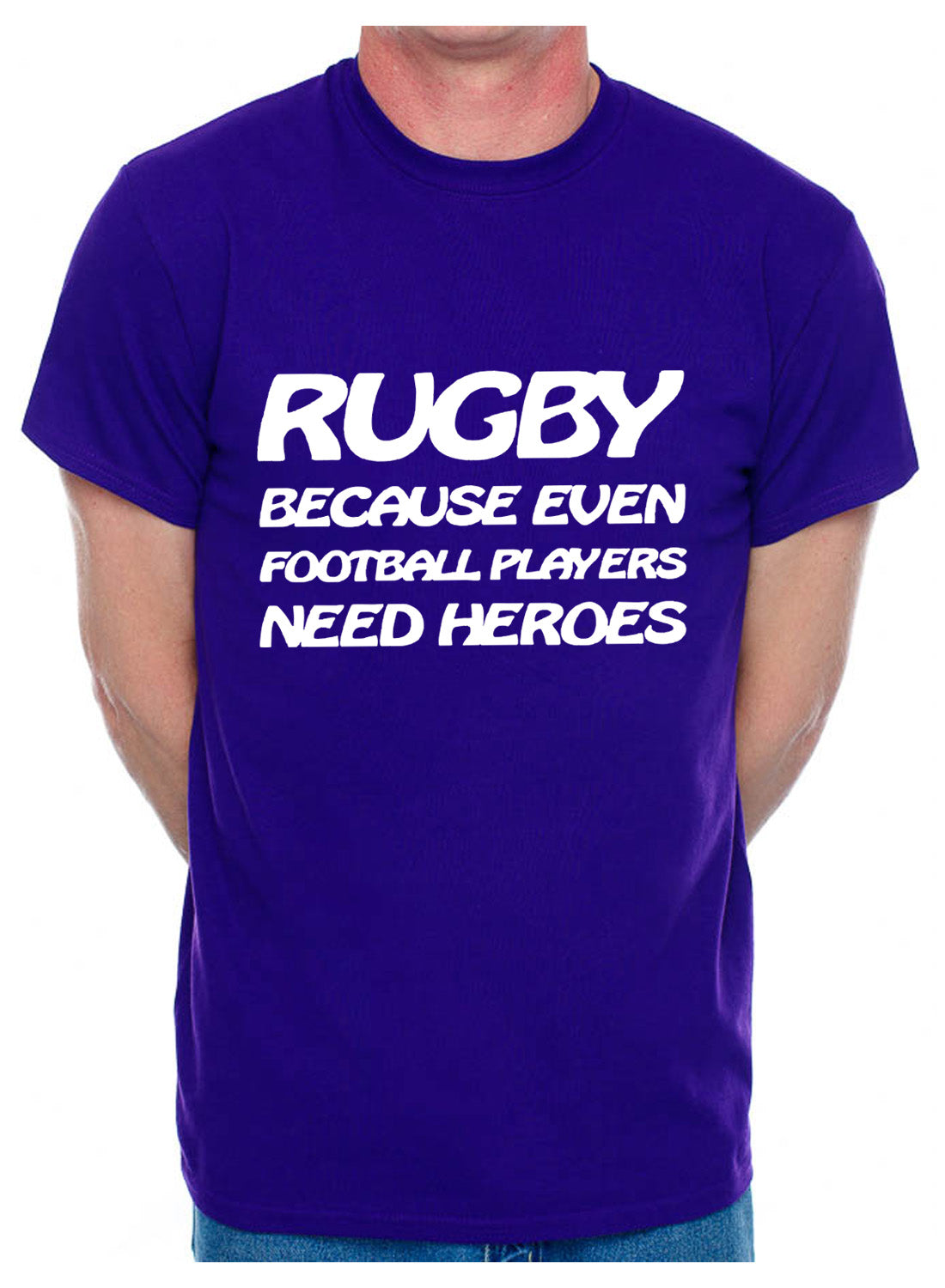 Rugby Because Footballers Need Heroes Rugby Leage Gift Mens T-Shirt