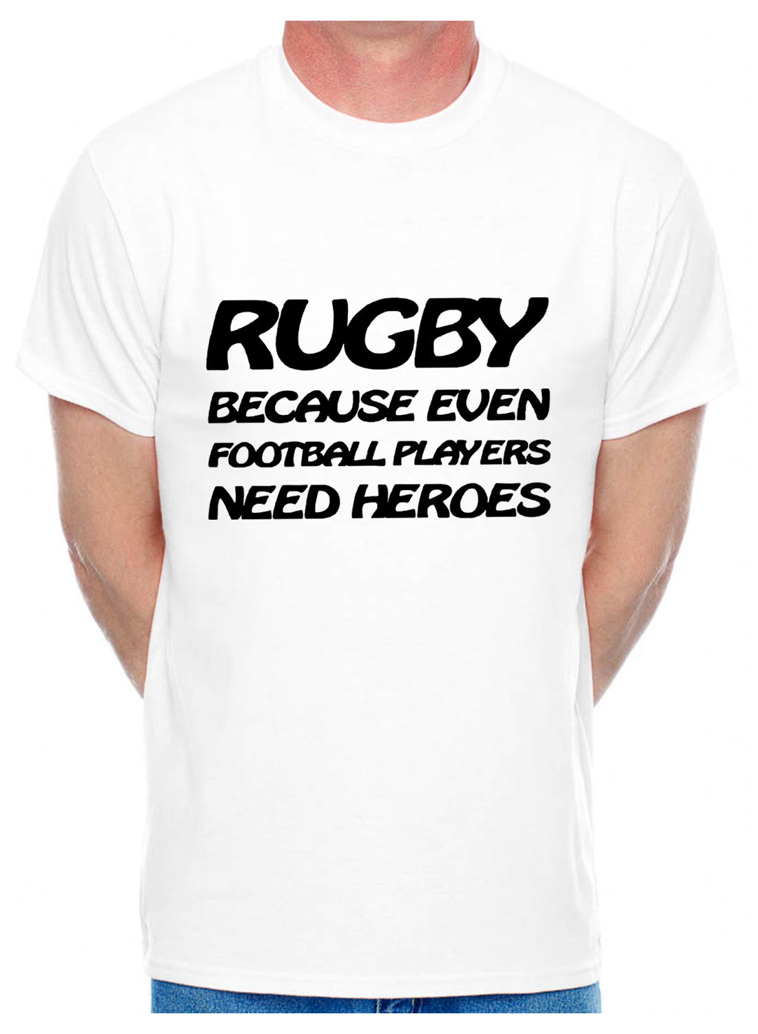 Rugby Because Footballers Need Heroes Rugby Leage Gift Mens T-Shirt