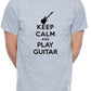Keep Calm And Play The Guitar Guitarist Mens T-Shirt